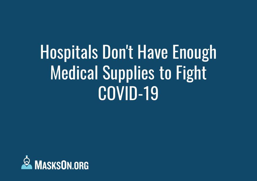 Hospitals Don't Have Enough Medical Supplies to Fight COVID-19 img